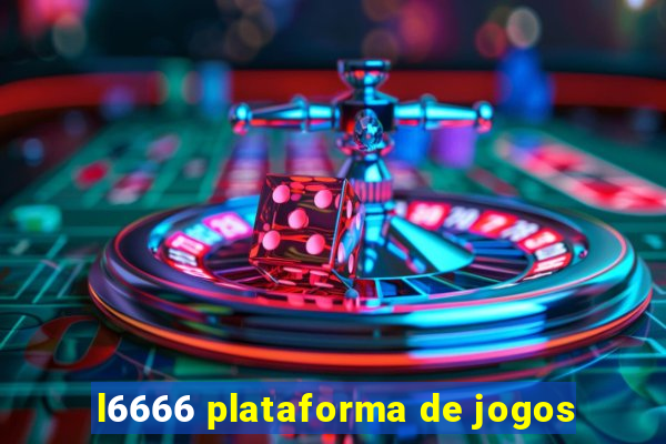 l6666 plataforma de jogos